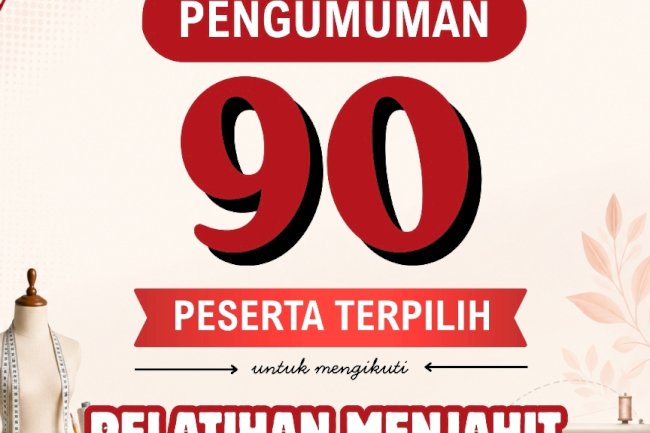90 Peserta Terpilih Ikuti Pelatihan Menjahit